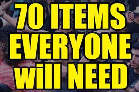 70 Survival Items EVERYONE will be looking for after SHTF