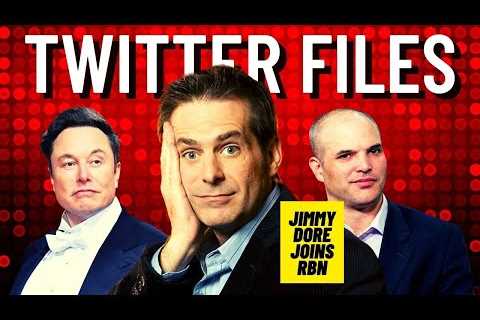 JIMMY DORE JOINS RBN | Elon Musk Releases TWITTER FILES