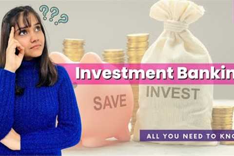 What is Investment Banking | Responsibilities of an Investment Banker | DataTrained