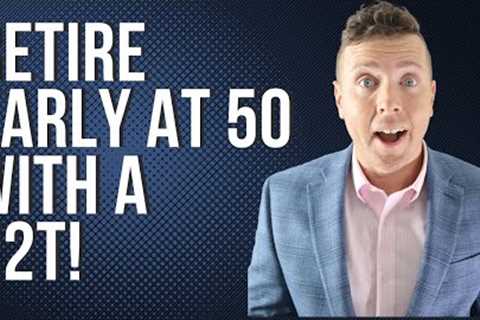 Retire Early at 50 or before 59.5 || Retirement Strategy Using 72T