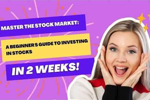 Master the Stock Market: A Beginner's Guide to Investing in Stocks