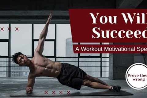 YOU WILL SUCCEED | FITNESS MOTIVATION | EMPOWERING SPEECHES