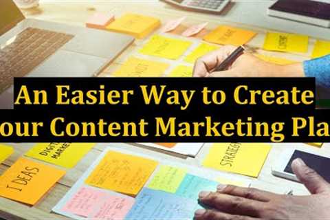 An Easier Way to Create Your Content Marketing Plan