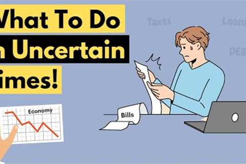 Financial planning during uncertain times