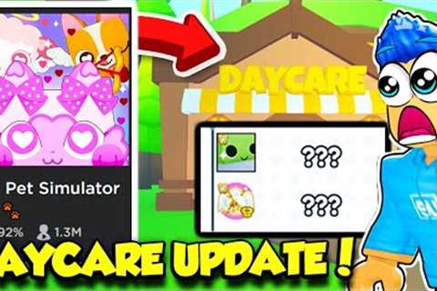 The DAYCARE UPDATE Is HERE In Pet Simulator X!!