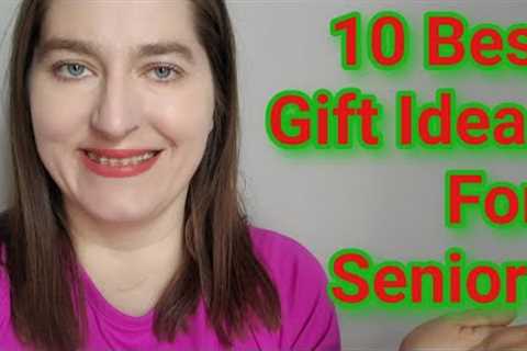 10 Best Gift Ideas for Seniors 2022