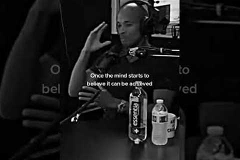 BELIEVE YOU CAN DO IT. Spoken by David Goggins
