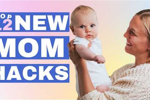 NEW MOM HACKS You Haven't Heard Before