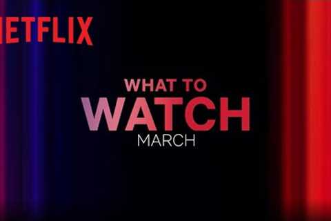 New on Netflix | March 2023