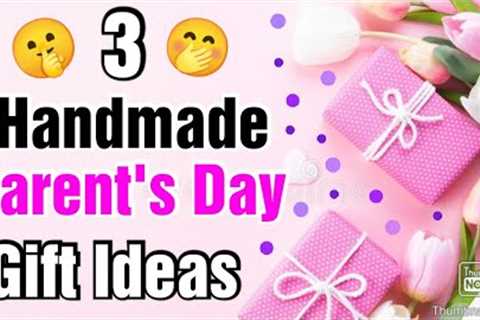 3 Best DIY Parent's Day Gift Ideas During Quarantine | Parents Day Gifts | Parents Day Gifts 2021