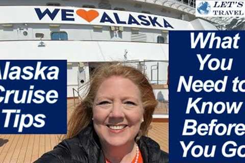 ALAKSA CRUISE TIPS What You Really Must Know Before You Go On An Alaskan Cruise