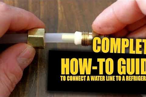 How To Connect A Water Line To Your Refrigerator (+Tips &amp; Tricks) | GOT2LEARN