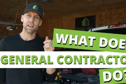 What Does A General Contractor Do?