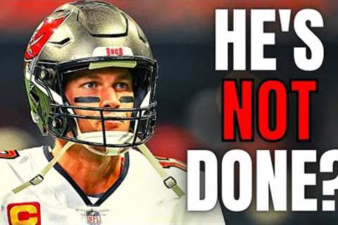 Tom Brady Gives Hint That He MIGHT Not Stay Retired