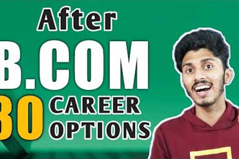 30 Career Options After Bcom in India 2022 | Malayalam | What After Bcom
