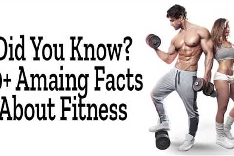10+ Amazing Facts About Fitness | Physical Facts About Human Body | Amazing Facts Land