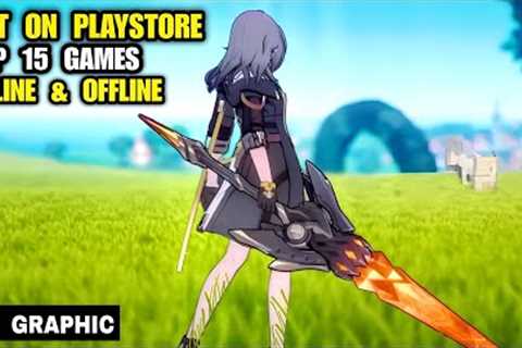 Top 15 Best Android Games NOT ON PLAYSTORE | Free to play Game mobile with High Graphic (On &amp;..