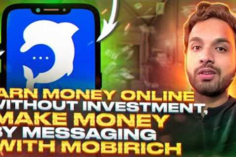 Earn Money Online Without Investment, Make Money By Messaging With Mobirich