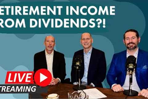 Can You GROW Your Retirement Income During a Market Downturn with Dividends!?