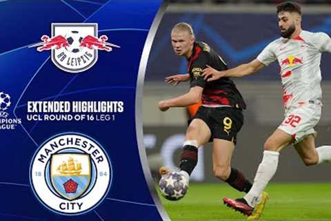 RB Leipzig vs. Man. City: Extended Highlights | UCL Round of 16 - Leg 1 | CBS Sports Golazo