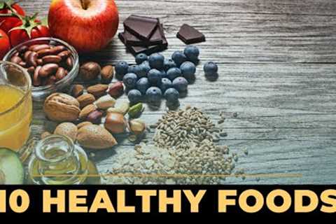 Top 10 Healthy Food Items | Nutrition facts about Healthy diet and healthy lifestyle