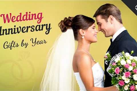 Wedding Anniversary Gifts by Year - Names &amp; Symbolic Meaning