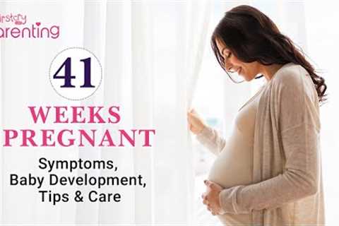 41 Weeks Pregnant - Symptoms, Baby Growth &amp; Care Tips