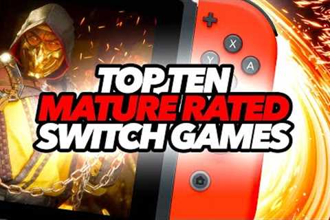 Top Ten Mature Rated Switch Games