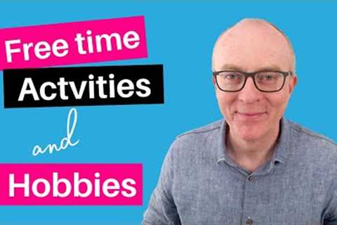 30 Phrases to Talk about your Free Time in English