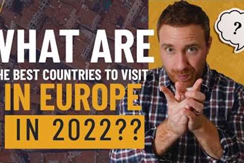 5 Best Countries to Visit in Europe 2022 | Plus A BONUS Country!
