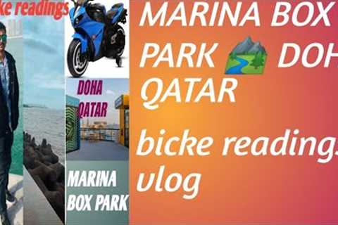 tourist marina box Park 🏞️ motorcycle riding vlog Doha Qatar #my #mera #vlogs #KAISH VLOGAR