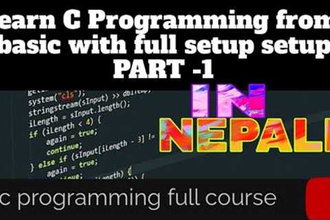 learn C Programming for beginners in NEPALI  ||Dev C++ setup ||VS code setup || PART - 1