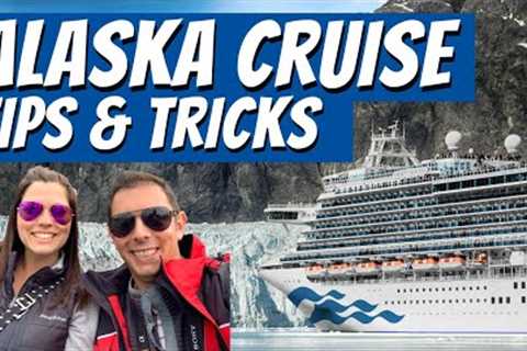 25 Expert Alaska Cruise Tips and Tricks | Alaska Cruise Hacks
