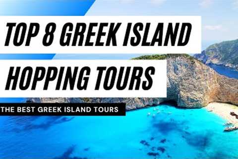 Top 8 Best Greek Island Hopping Tours, Packages, &amp; Cruises - Mykonos, Ios, Paros, Evia, Greece..