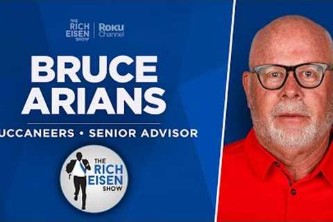 Bucs Advisor Bruce Arians Talks Tom Brady, Kyle Trask, Leftwich &amp; More w Rich Eisen | Full..