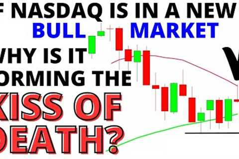 QQQ Stock Market CRASH:  If NASDAQ 100 Is In A New Bull Market, Why Is It Forming The KISS OF DEATH