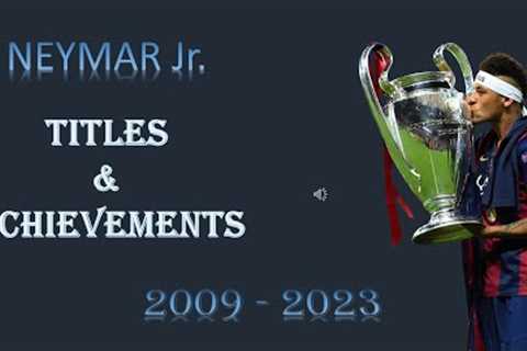 Neymar Jr. | Trophies And Awards | Career Achievements