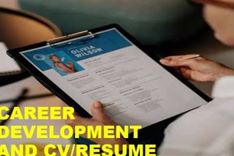Career Professional Development and CV &amp; Resume Writing