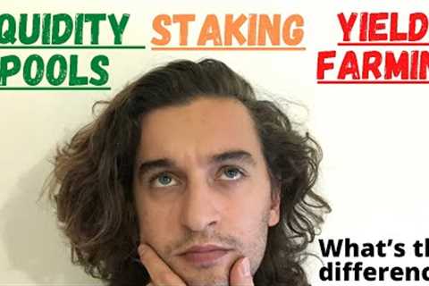 The DIFFERENCE Between YIELD FARMING, STAKING and LIQUIDITY POOL in the Crypto World