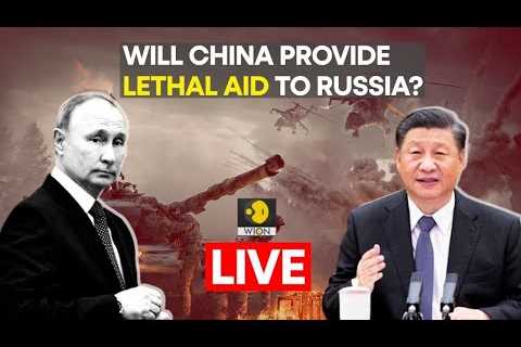 Russia-Ukraine war live: U.S. warns of consequences if China supplies 'lethal' aid to Russia | WION