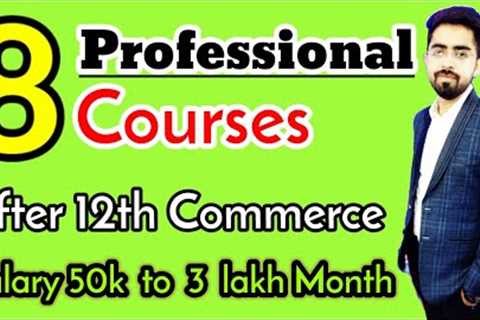 Top 8 Professional courses after 12th Commerce (For High salary)