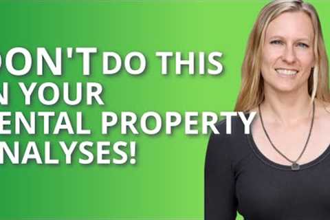 Rental Property Analysis | The Biggest Thing Investors Do Wrong
