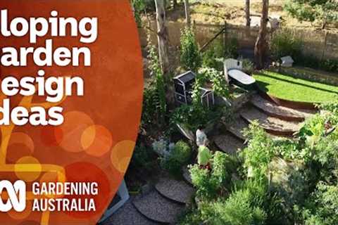 How this gardener landscaped a difficult sloped garden space | Garden Design | Gardening Australia