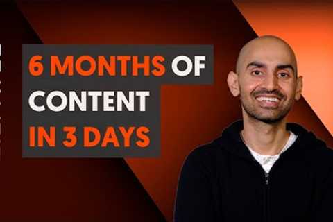 Generate 6 Months' Worth of Content in 3 Days (Content Strategy 2023)