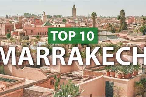 Top 10 things to do in MARRAKECH | Marrakesh Travel Guide