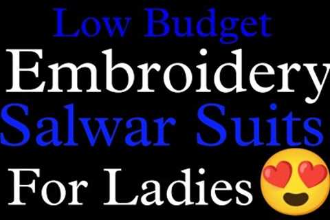 Gorgeous  Embroidery Salwar Suits For Ladies 😍  with low budget // online shopping // Free shipping