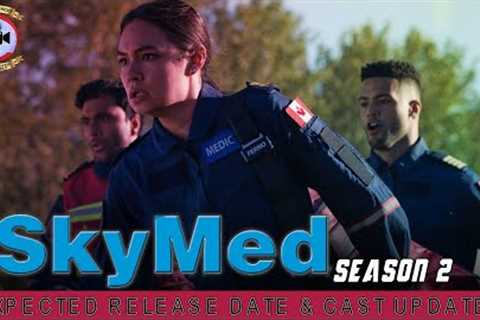 SkyMed Season 2: Expected Release Date &amp; Cast Updates - Premiere Next