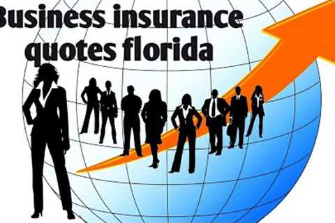 Business insurance quotes Florida
