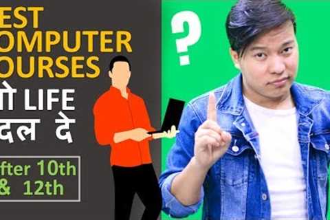 Best Computer Courses After 10th &amp; 12th  | Diploma | Degree | Certification