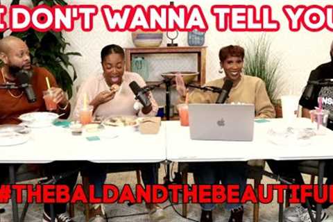I Don't Wanna Tell You | #TheBaldandTheBeautiful | That Chick Angel TV